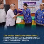 Tak Hanya Beri Kepastian Hukum, Sertipikasi Rumah Ibadah Tegaskan Eksistensi Jemaat Gereja