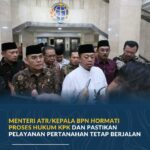 Menteri ATR/Kepala BPN Hormati Proses Hukum KPK dan Pastikan Pelayanan Pertanahan Tetap Berjalan